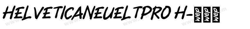 HELVETICANEUELTPRO H字体转换